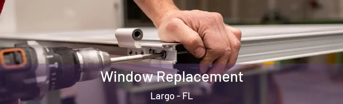  Window Replacement Largo - FL